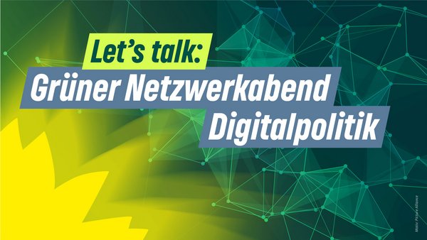 Let’s talk: Grüner Netzwerkabend Digitalpolitik