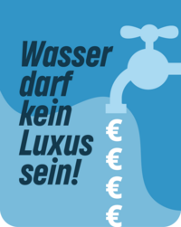 Claim Wasser darf kein Luxus sein_Eurozeichen tropfen aus einem Wasserhahn