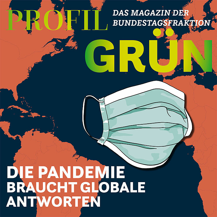 Coverbild des Fraktionsmagazins profil Grün, Ausgabe Die Pandemie braucht globale Antworten
