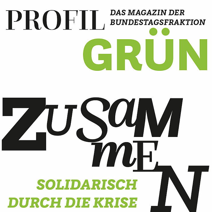 Coverbild des Fraktionsmagazins profil Grün, Ausgabe Solidarisch durch die Krise