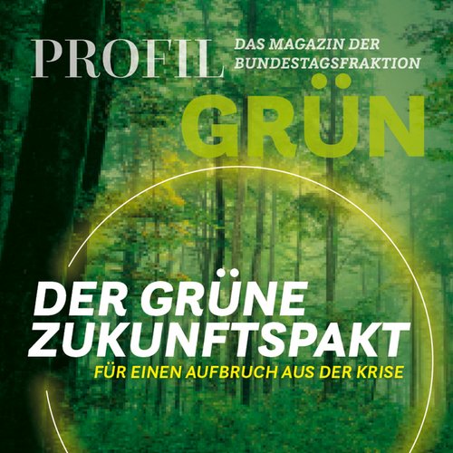 Coverbild des Fraktionsmagazins profil Grün, Ausgabe Der grüne Zukunftspakt Coverbild des Fraktionsmagazins profil Grün, Ausgabe Der grüne Zukunftspakt