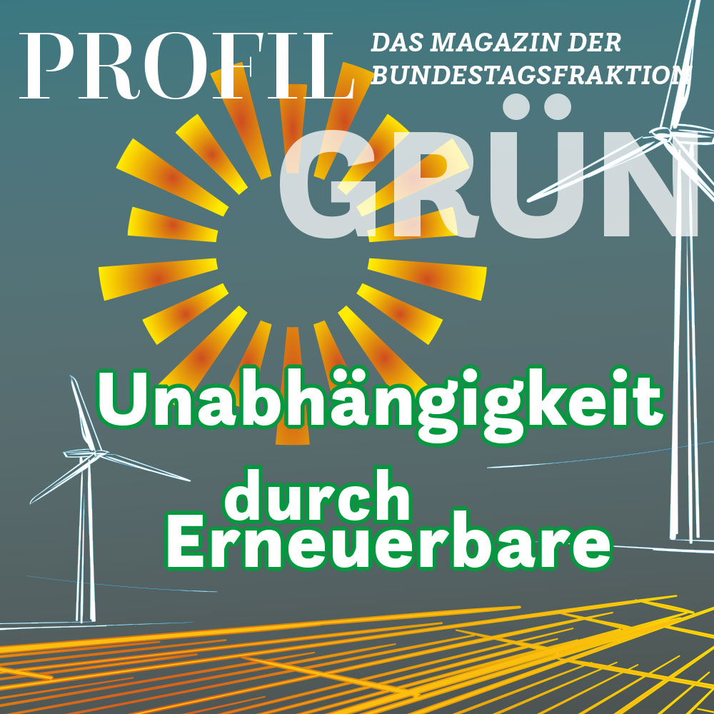Coverbild des Fraktionsmagazins profil Grün, Ausgabe Unabhängigkeit durch Erneuerbare